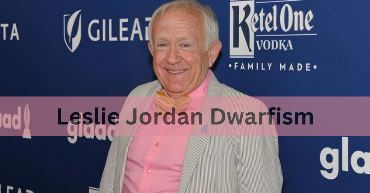 Leslie Jordan Dwarfism