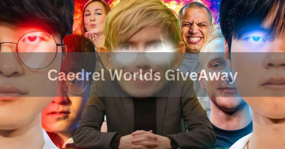 Caedrel Worlds GiveAway - Revealing the Wonders!