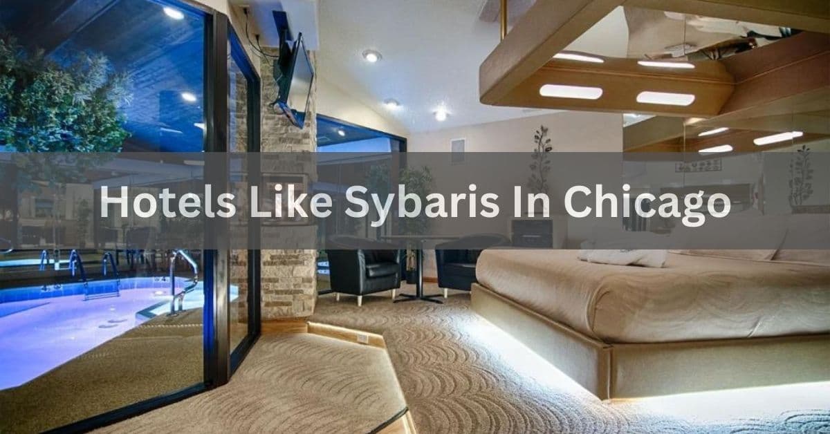 Hotels Like Sybaris In Chicago - A Comprehensive Overview!