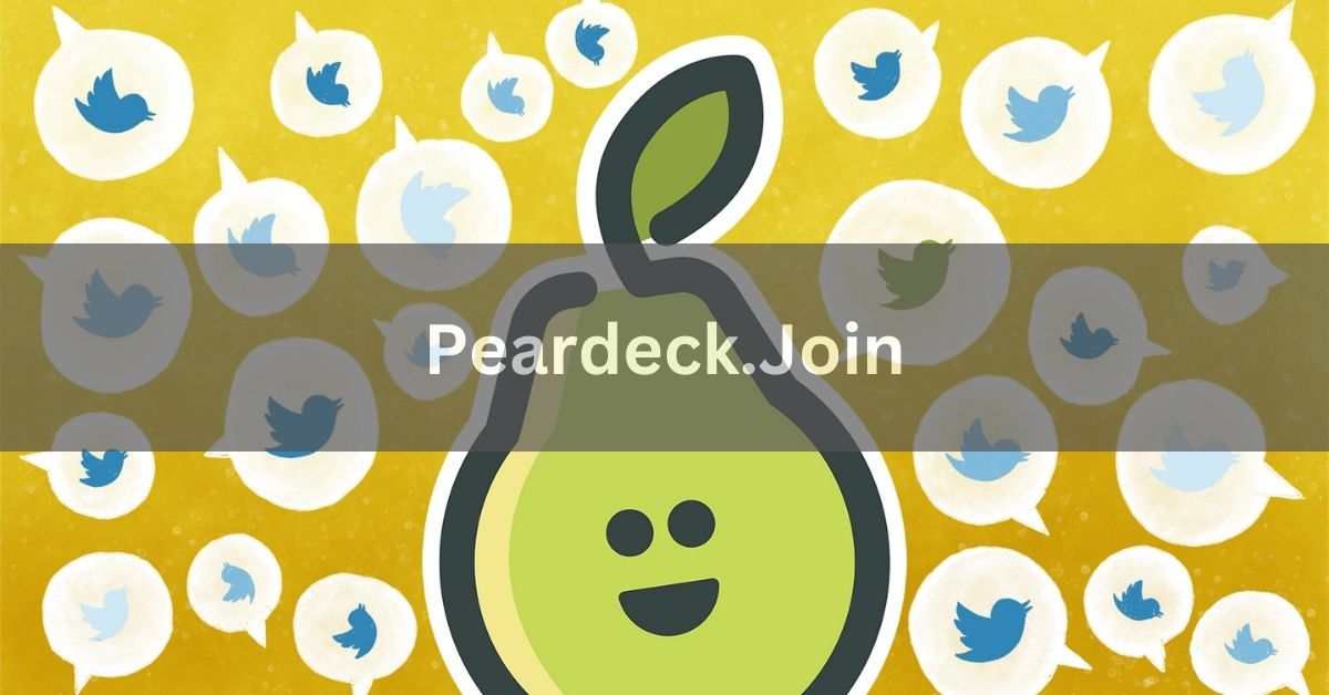 Peardeck.Join - A Comprehensive Guide!