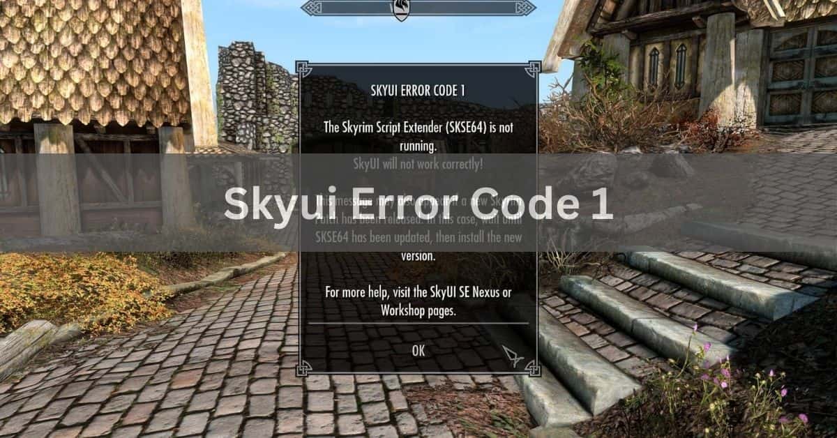 Skyui Error Code 1 - A Comprehensive Guide!