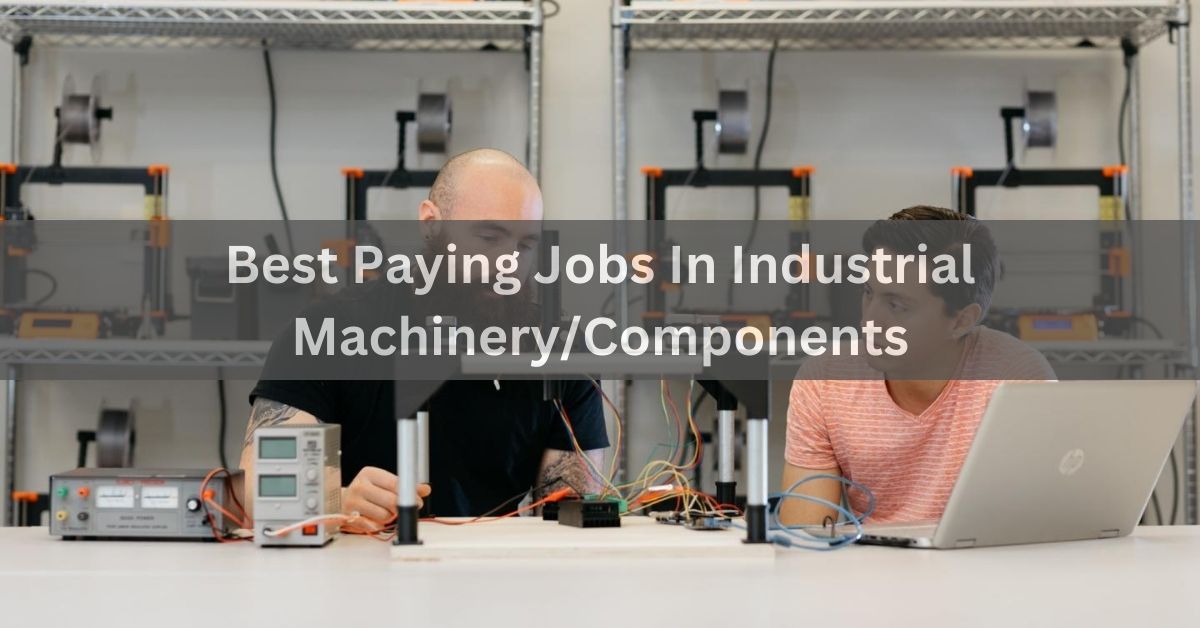 Best Paying Jobs In Industrial Machinery/Components - Check!