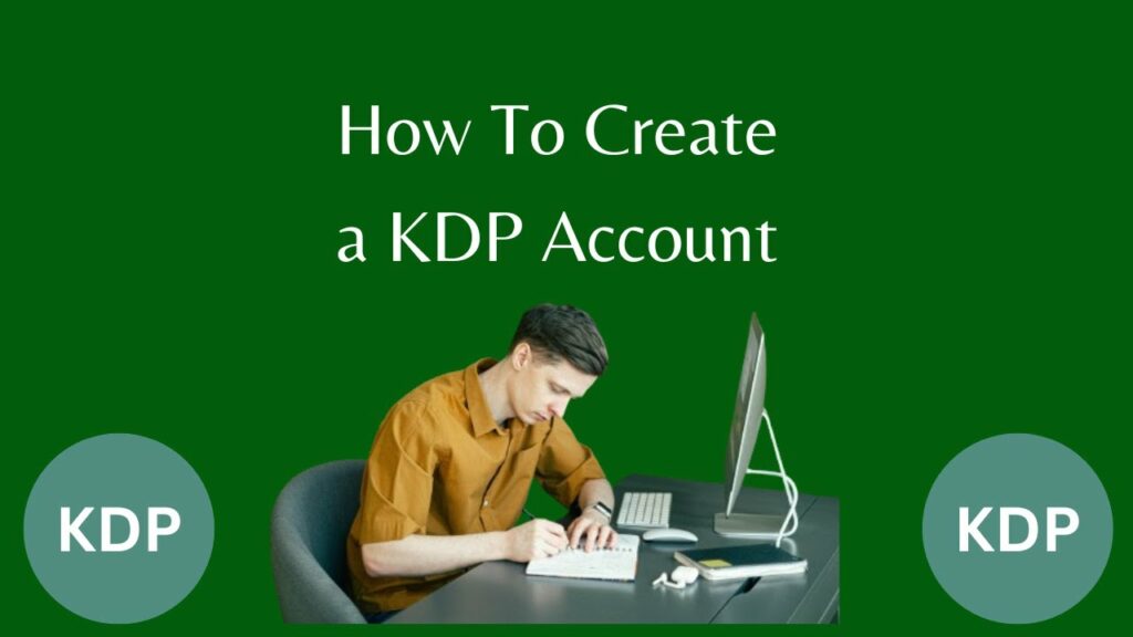 How To Create A KDP Account