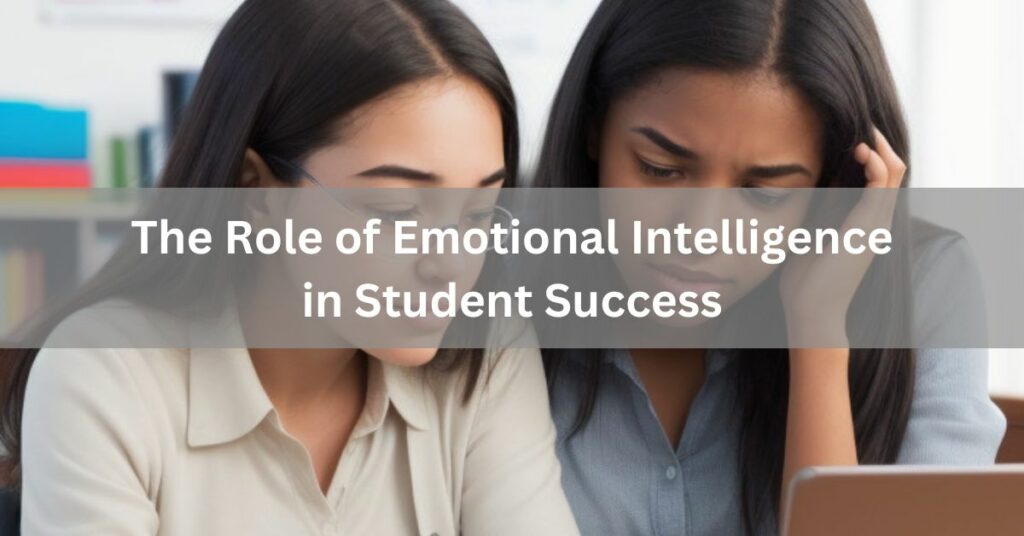 The Role of Emotional Intelligence in Student Success - Amedia Time