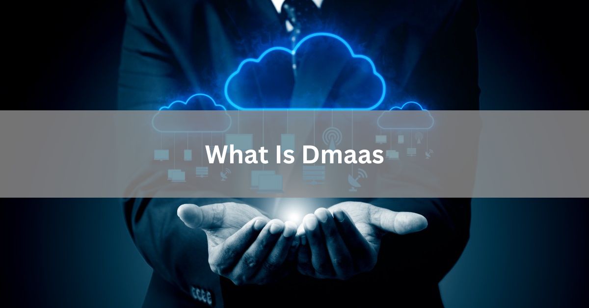 What Is Dmaas