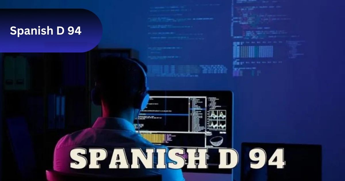 Spanish D 94 – Updates In 2024!