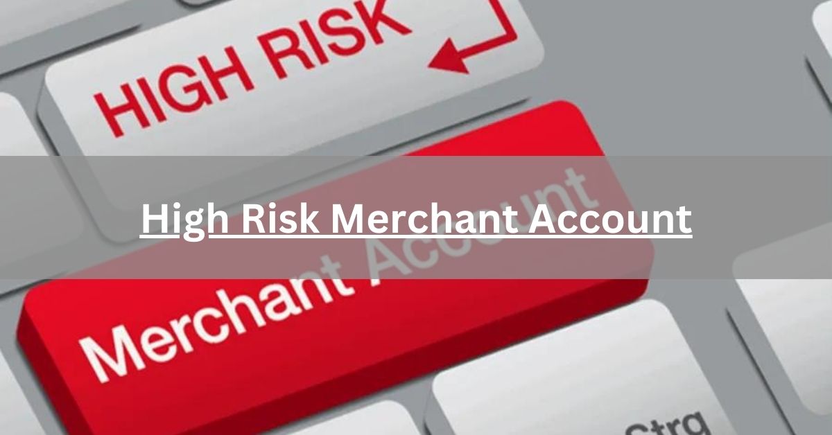 High Risk Merchant Account