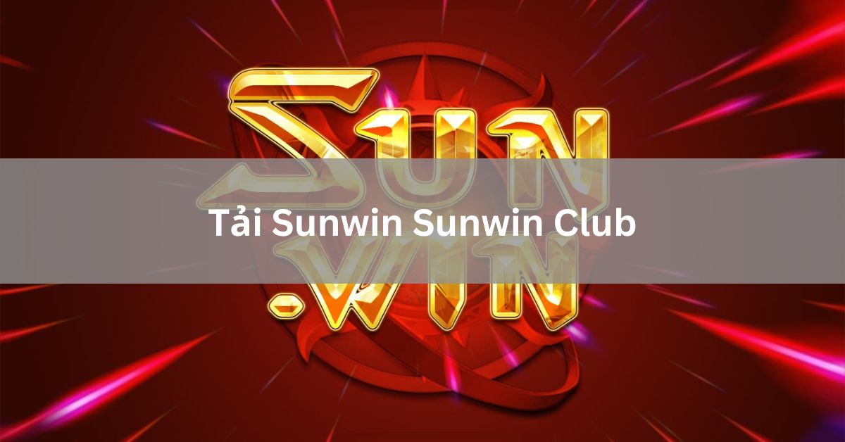 Tải Sunwin Sunwin Club