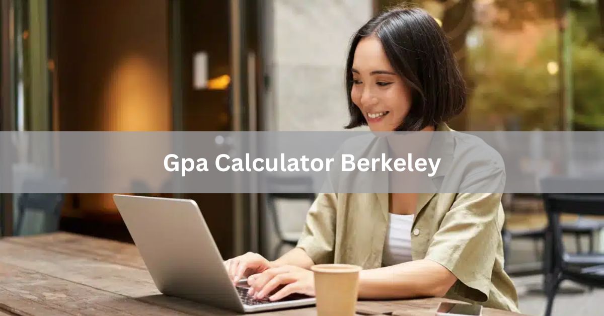 Gpa Calculator Berkeley