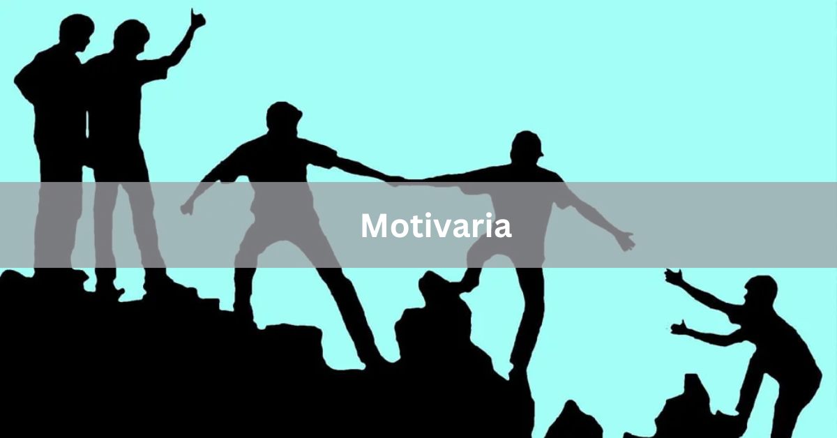 Motivaria - A Comprehensive Overview In 2024!