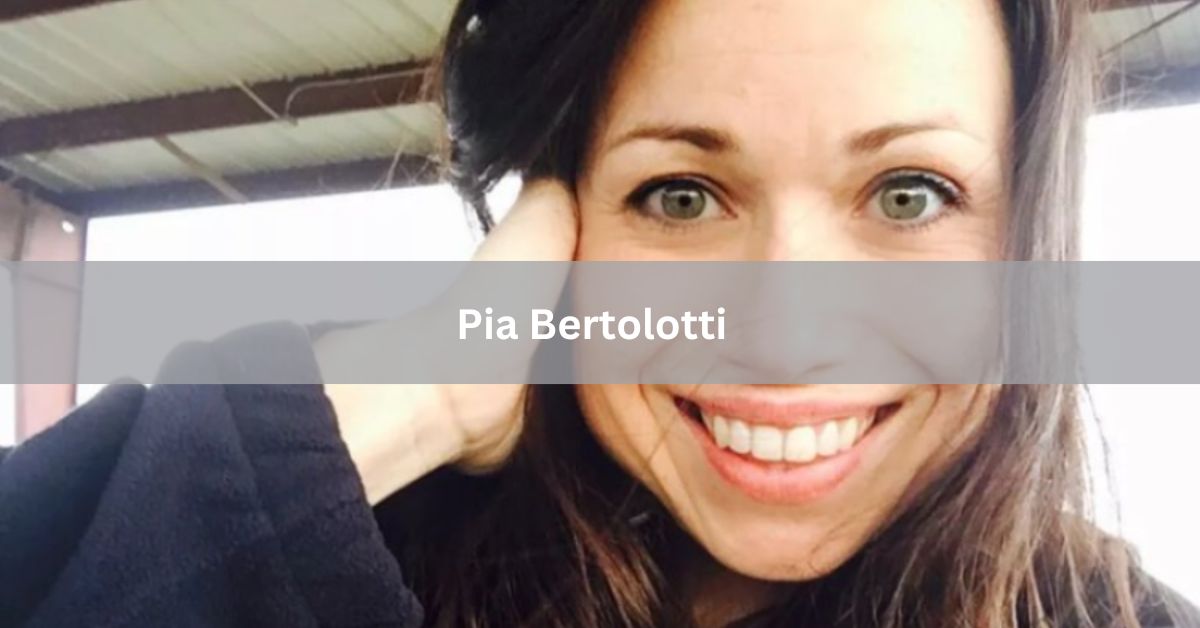 Pia Bertolotti - Everything You Need To Know In 2024!