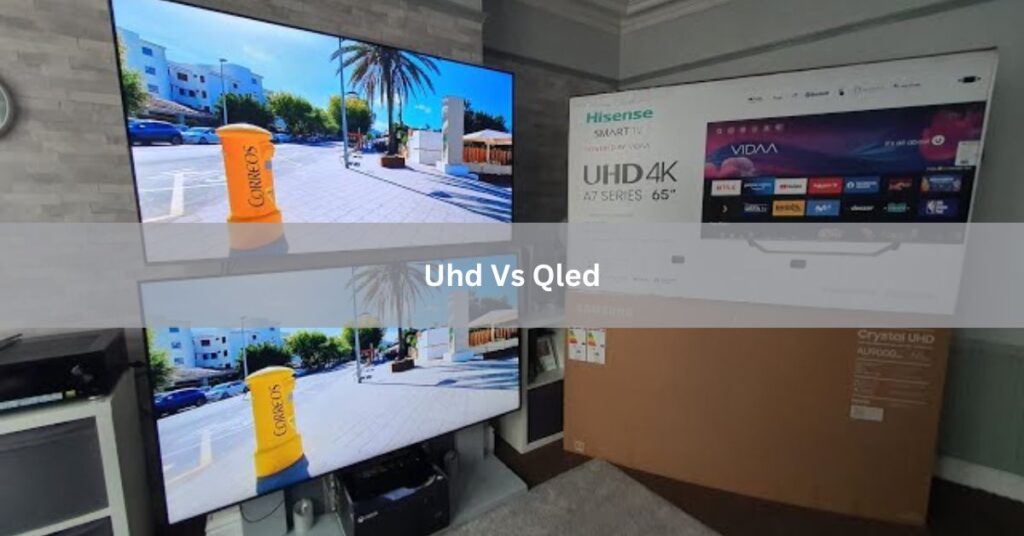 Uhd Vs Qled