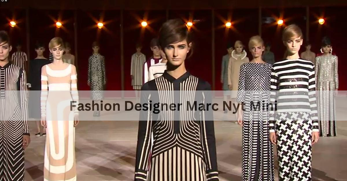 Fashion Designer Marc Nyt Mini