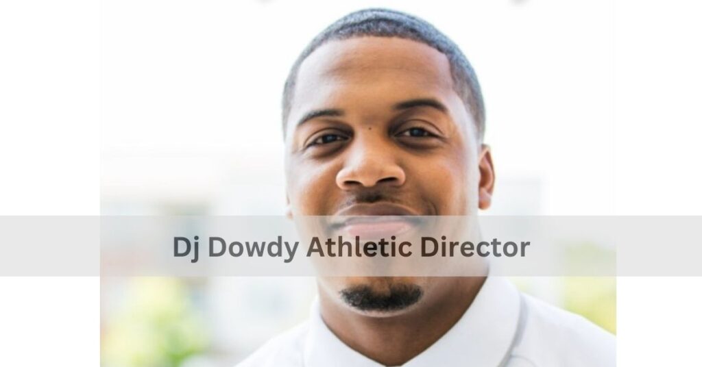 Dj Dowdy Athletic Director