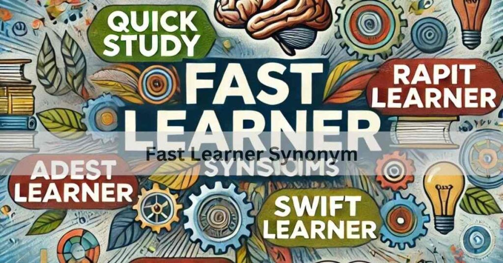 Fast Learner Synonym