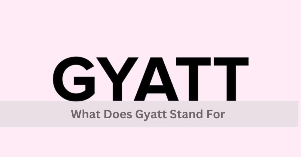 What Does Gyatt Stand For