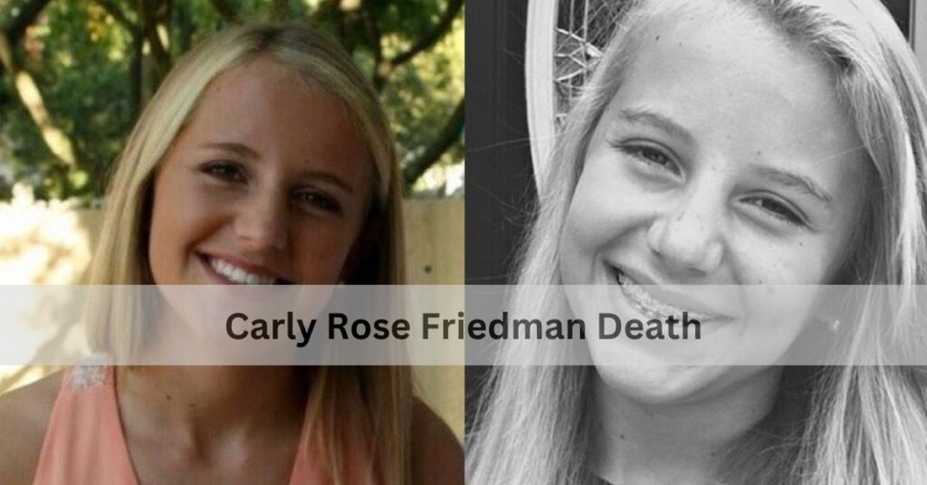 Carly Rose Friedman Death