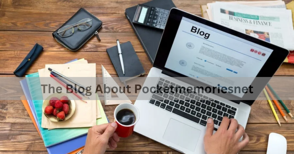 The Blog About Pocketmemoriesnet