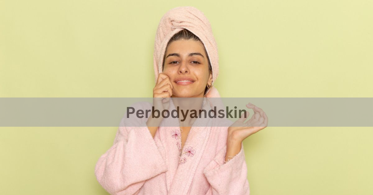 Perbodyandskin