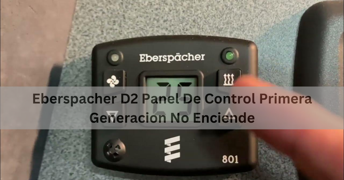 Eberspacher D2 Panel De Control Primera Generacion No Enciende