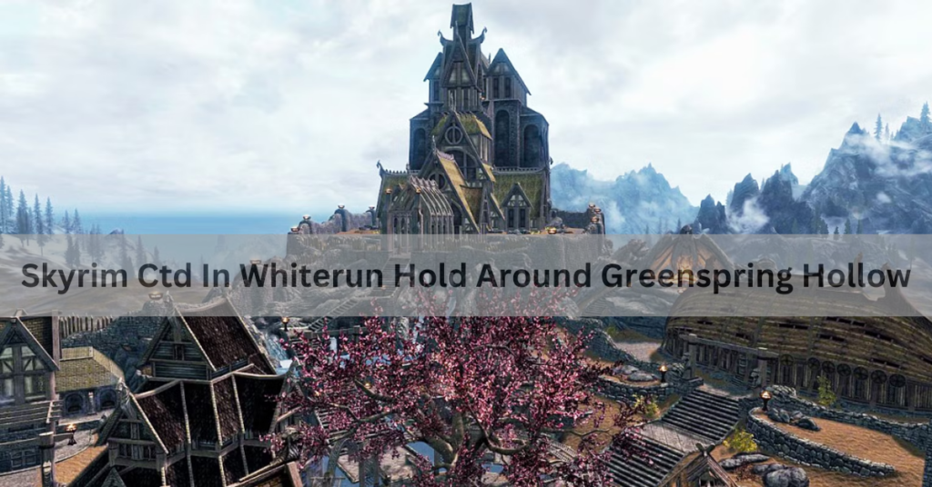 Skyrim Ctd In Whiterun Hold Around Greenspring Hollow