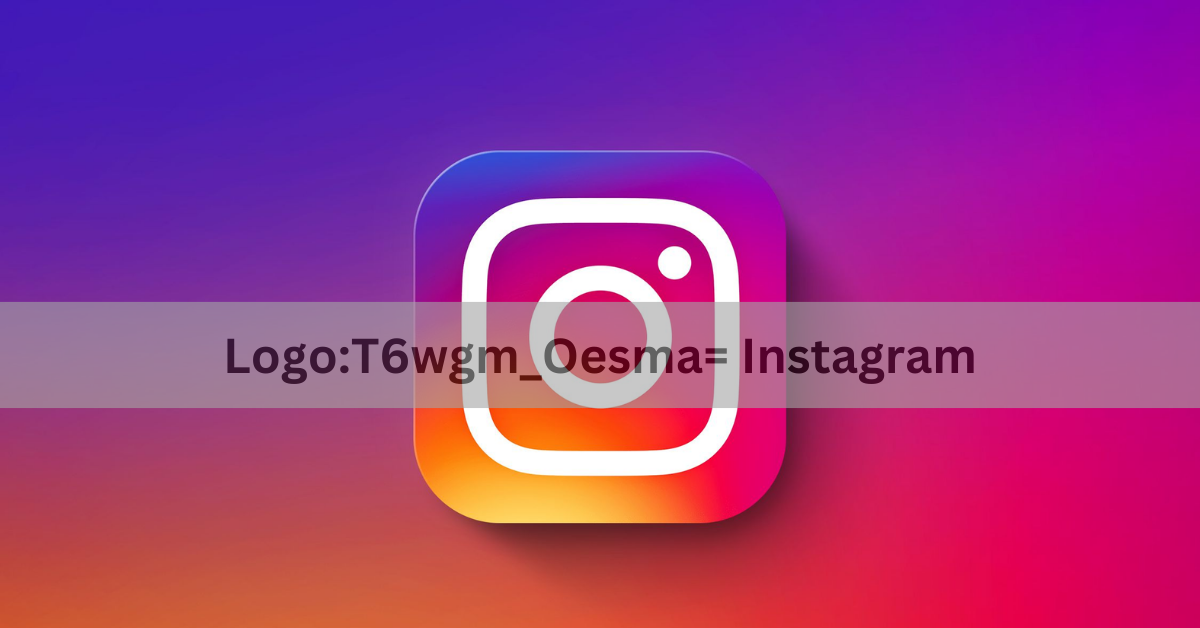 Logo:T6wgm_Oesma= Instagram