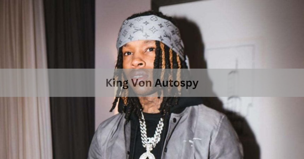 King Von Autospy