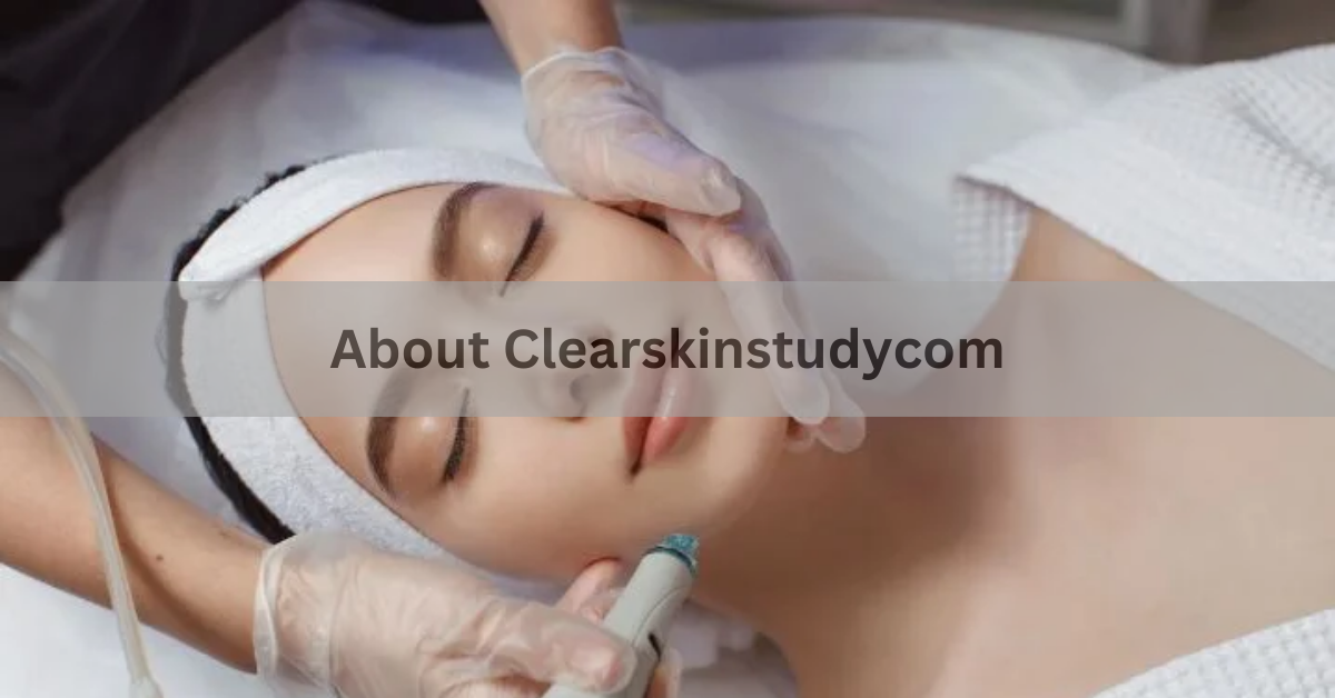 About Clearskinstudycom